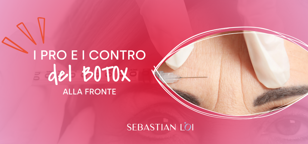 Pro e Contro Botox Fronte - Sebastian Loi